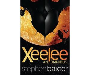 Xeelee: An Omnibus: Raft, Timelike Infinity, Flux, Ring by Baxter, Stephen (March 18, 2010) Paperback