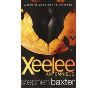 Xeelee: An Omnibus: Raft, Timelike Infinity, Flux, Ring by Stephen Baxter (2010-03-18)