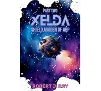 Xelda The Shield Maiden of Arp: Part Two
