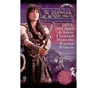 Xena: All I Need to Know I Learned from the Warrior Princess