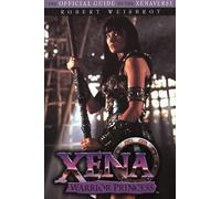 Xena Warrior Princess: The Official Guide to the Xenaverse