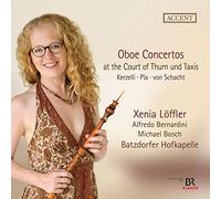 Xenia Loffler; Alfredo Bernardini; Michael Bosch; Batzdorfer Hofkapelle - Oboe Concertos at the Court of Thurn und Taxis
