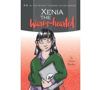 Xenia the Warm-hearted: 4 (Every Tuesday Club)