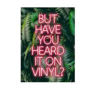 XENITE Wall Art Canvas Prints BUT HAVE YOU HEARD IT ON VINYL? Canvas Painting Neon Sign Printing Poster Music Quotation Wall Decoration(40x60cm)