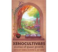 Xenocultivars: Stories of Queer Growth