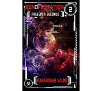 Xenofestation Sequence 2 - Precepta Secundo: An omnibus novel of darkly erotic sci-fi adventures, alien encounters and oviposition (includes Xenofestation 2-01 to 2-06) (Xenofestation Omnibus)
