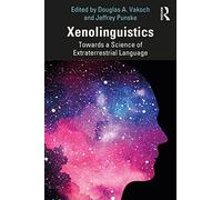 Xenolinguistics: Towards a Science of Extraterrestrial Language
