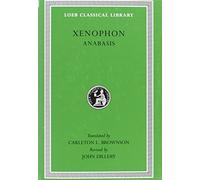 Xenophon: Anabasis (Loeb Classical Library) (English and Gr dition) by Xenophon (1998-12-30)
