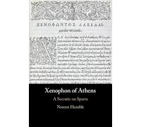 Xenophon of Athens: A Socratic on Sparta