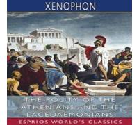 Xenophon The Polity of the Athenians & the Lacedaemonians (Esprios Xenophon Multicolor