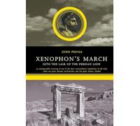 Xenophon's March: Into The Lair Of The Persian Lion
