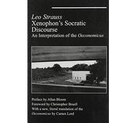 Xenophon's Socratic Discourse by Leo Strauss (2004-08-20)
