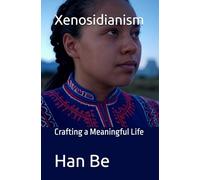 Xenosidianism: Crafting a Meaningful Life