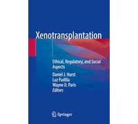 Xenotransplantation: Ethical, Regulatory, and Social Aspects