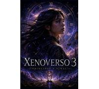 xenoverso 3: principio y final (saga hechizos y sombras)