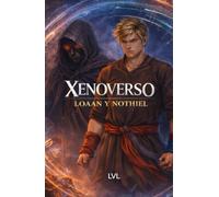 xenoverso: loaan y nothiel (saga hechizos y sombras)