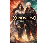 xenoverso : lyreon y lya (saga hechizos y sombras)