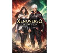 xenoverso : lyreon y lya (saga hechizos y sombras)