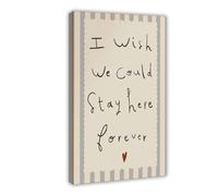 XFATGIA Stay Forever Art Poster Canvas Poster Bedroom Decor Landscape Office Room Decor Gift 16x24inch(40x60cm)