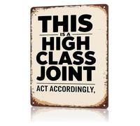 XHAJCSJWGD This Is A High Class Joint Sign Act Accordingly Vintage Tin Wall-Art for Home Bar Entertainment Room Retro Decor (8 X 12 in)