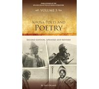 Xhosa Poets and Poetry: Second edition, updated and revised: 5 (Publications of the Opland Collection of Xhosa Literature)