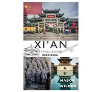 XI’AN TRAVEL GUIDE 2025-2026