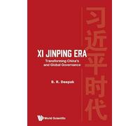 Xi Jinping Era: Transforming China's And Global Governance