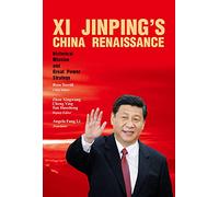 XI Jinping's China Renaissance: Historical Mission and Great Power Strategy