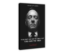 XIAGN House of Cards Frank Underwood Quote Poster Canvas Poster Bedroom Decor Landscape Office Room Decor Gift 20x30inch(50x75cm)