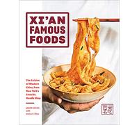 Xi'an Famous Foods: The Cuisine of Western China, from New York’s Favorite Noodle Shop