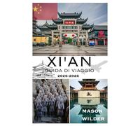 XI'AN GUIDA DI VIAGGIO 2025-2026