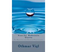 Xian Jia Baduanjin Qigong: For Beginners and Advanced Practitioners