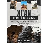 X'IAN REISEFÜHRER 2026: Sehenswürdigkeiten, Outdoor-Aktivitäten und praktische Tipps
