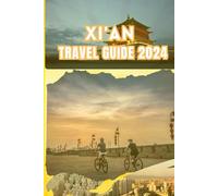XI'AN TRAVEL GUIDE 2024: Exploring the Rich Heritage of Chinese Culture and Cuisine