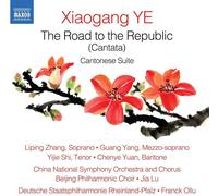 China Nso/Beijing Choir/Ollu - Xiaogang Ye: The Road to the Republic (Cantata), Cantonese Suite
