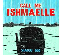 Xiaolu Guo Call Me Ishmaelle Hardback Book Xiaolu Guo Multicolor