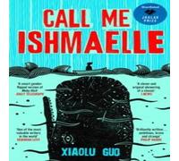 Xiaolu Guo Call Me Ishmaelle Paperback Book Xiaolu Guo Multicolor