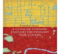 Xiaolu Guo Concise Chinese-English Dictionary for Lovers Paperback Book Xiaolu Guo Multicolor