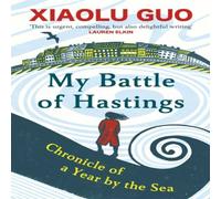 Xiaolu Guo My Battle of Hastings Paperback Book Xiaolu Guo Multicolor