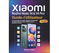 Xiaomi Redmi Note 14 & 14 Pro Guide de l’utilisateur: Le manuel complet pour maîtriser HyperOS, les fonctionnalités de l'appareil photo et les tâches ... pour les débutants et les seniors (5g)