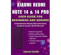 XIAOMI REDMI NOTE 14 & 14 PRO USER GUIDE: Comprehensive Step-by-Step instructions on how to use your device like a pro (Gadget User Guides for Beginners, Seniors and Advanced users)