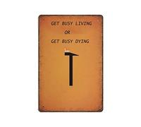 XIAOQIU Retro Durable Thick Metal Sign,Get Busy Living or Get Busy Dying Tin Sign,Vintage Wall Decor，Novelty Signs for Home Kitchen Cafe Bar Man Cave，Size 8x12 Inches