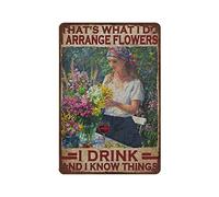 XIAOQIU Shabby Durable Thick Metal Sign,That‘S What I Do I Garden I Drink Tin Sign,Vintage Wall Decor,Novelty Signs for Home Kitchen Cafe Bar Man Cave,Size 8x12 Inches