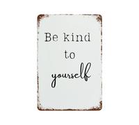 xiaoxiaoshen Be Kind To Yourself Motivational Wall Decor Art Metal Tin Poster Modern Home Decor Art Home Bar Shop Decorations Vintage Sign 30x20cm