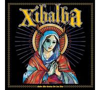 Xibalba - Madre Mia Gracias Por Los Dias