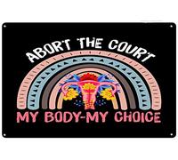 Xiddxu Abort The Court My Body My Choice Metal Tin Sign Posters Wall Decor Aluminum Plate Feminist Sign Home Living Room Hanging Decor Women Choice Sign 5.5x8 Inch