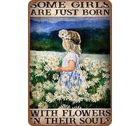 Xiddxu Flowers in The Heart of Some Girls When They were Born Posters Garden Wall Decor Flower Wall Art Tin Sign, Wall Decor, Metal Sign, Home Bar, Garage Tin Sign 8x12inch