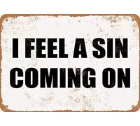 Xiddxu I Feel A Sin Coming On Metal Tin Sign Vintage Iron Painting Funny Home Decor 6x8inch