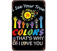 Xiddxu I See Your True Color That's Why I Love You Poster Autism Awareness Autism Sign Autism Special Needs Teacher Tin Sign Wall Art Plaque Bar Poster Tin Sign Plaque Wall Decor 8x12 Inch