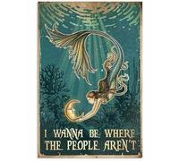 Xiddxu Mermaid Vintage Tin Sign I Want to Be Where People aren't Metal Poster Art Wall Plaque Decor Outdoor Indoor Wall Panel Retro Vintage Mural 5.5x8inch